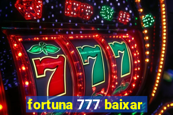 fortuna 777 baixar